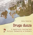Druga dusza. O dwudziestu Festiwalach Kultury Żydowskiej w Krakowie - tantis.pl