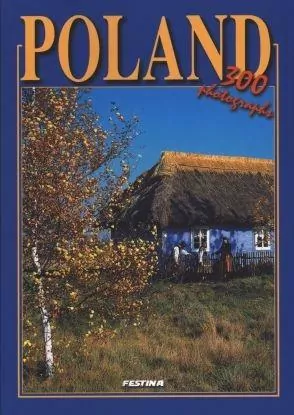 Polska. 300 zdjęć. Wersja angielska - tantis.pl