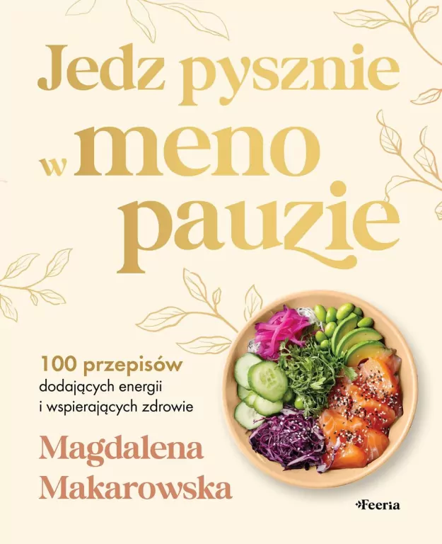 Jedz pysznie w menopauzie. 100 przepisów... - tantis.pl