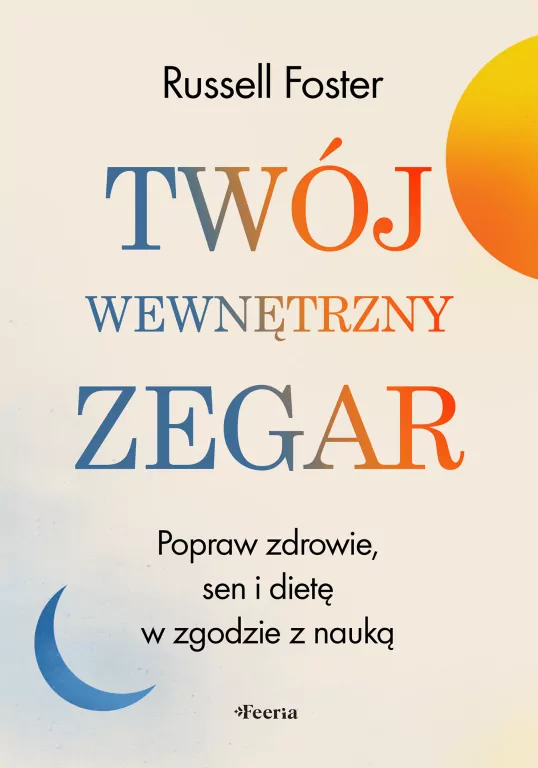 Twój wewnętrzny zegar. Popraw zdrowie, sen i dietę - tantis.pl