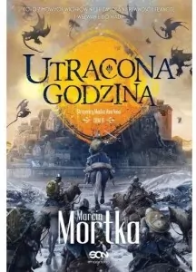 Utracona godzina. Straceńcy Madsa Voortena. Tom 2