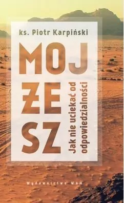 Mojżesz. Jak nie uciekać od odpowiedzialności - tantis.pl
