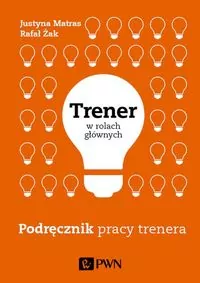 Trener w rolach głównych. Podręcznik pracy trenera - tantis.pl