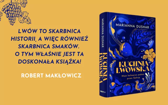 Kuchnia lwowska. Moja kulinarna podróż przez Galicję - tantis.pl