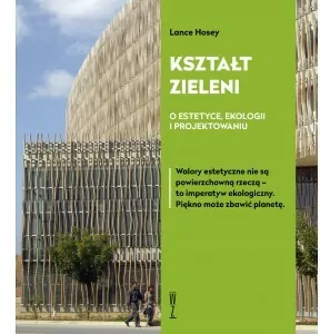 Kształt zieleni. O estetyce, ekologii i projektowaniu - tantis.pl