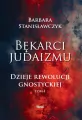 Bękarci Judaizmu. Dzieje rewolucji gnostyckiej T.1 - tantis.pl