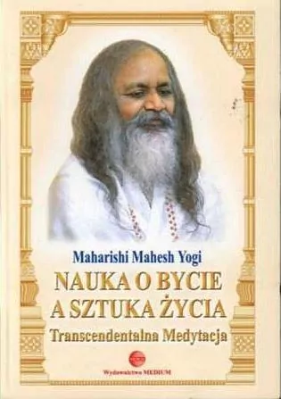 Nauka o Bycie a sztuka życia. Transcendentalna Medytacja - tantis.pl