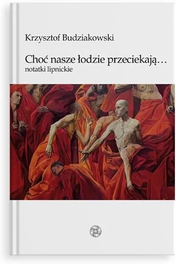 Choć nasze łodzie przeciekają Notatki lipnickie - tantis.pl