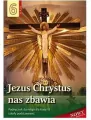 Jezus Chrystus nas zbawia. Klasa 6. Zeszyt ćwiczeń do religii dla klasy VI szkoły podstawowej - tantis.pl