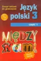 Między Nami . Język polski 3. Cz. 1. Zeszyt ćwiczeń do gimnazjum - tantis.pl