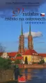 Wrocław - miasto na wyspach / Vratislav - mesto na ostrovech. Przewodnik / Pruvodce (wersja czeska) - tantis.pl
