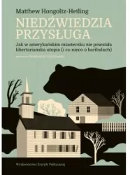 Niedźwiedzia przysługa. Jak w amerykańskim miasteczku nie powstała libertariańska utopia (i co nieco o baribalach)