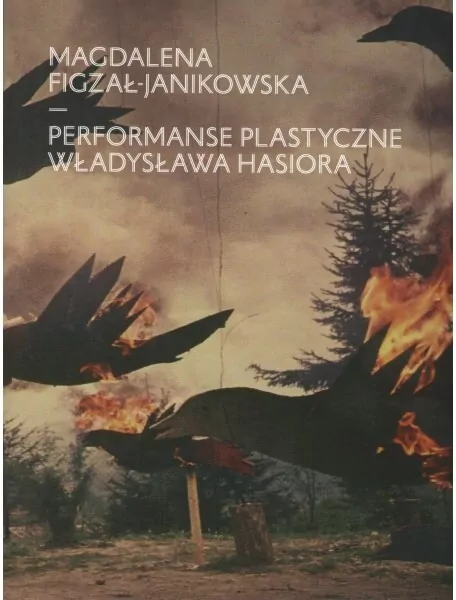 Performanse plastyczne Władysława Hasiora - tantis.pl