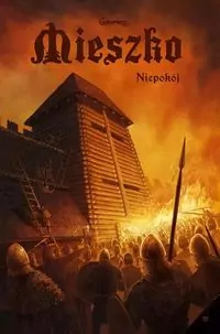 Niepokój. Mieszko. Tom 6