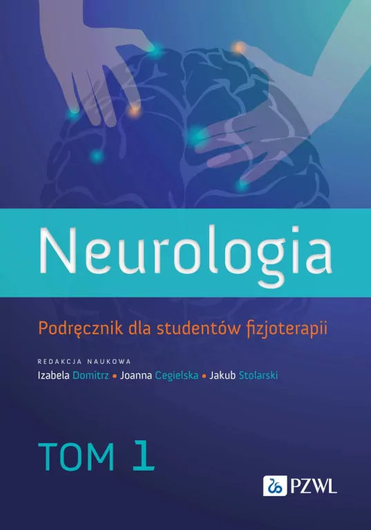 Neurologia. Podręcznik dla studentów fizjoterapii. Tom 1 - tantis.pl
