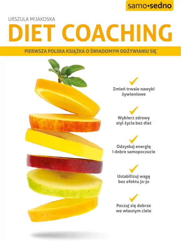 Diet coaching. Pierwsza polska książka o świadomym odżywianiu się. Samo sedno - tantis.pl
