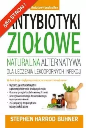 Antybiotyki ziołowe. Naturalna alternatywa dla leczenia lekoopornych infekcji