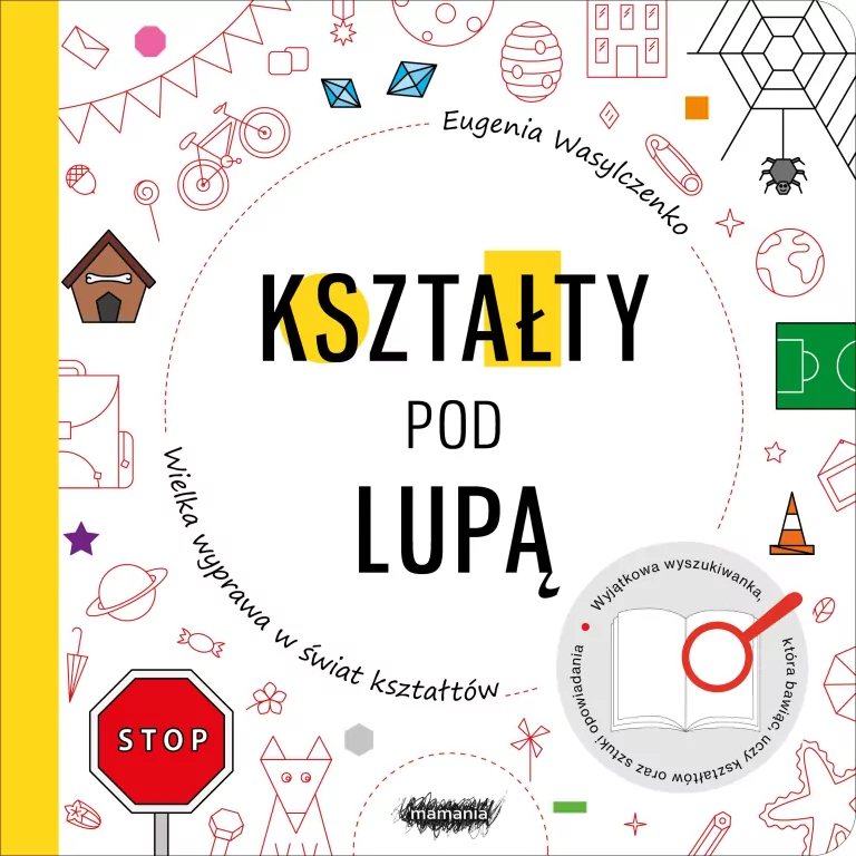 Kształty pod lupą. Wielka wyprawa w świat kształtów - tantis.pl