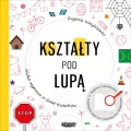 Kształty pod lupą. Wielka wyprawa w świat kształtów - tantis.pl