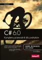 C# 6.0. Kompletny przewodnik dla praktyków. - tantis.pl