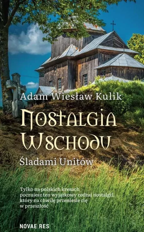 Nostalgia Wschodu. Śladami unitów - tantis.pl