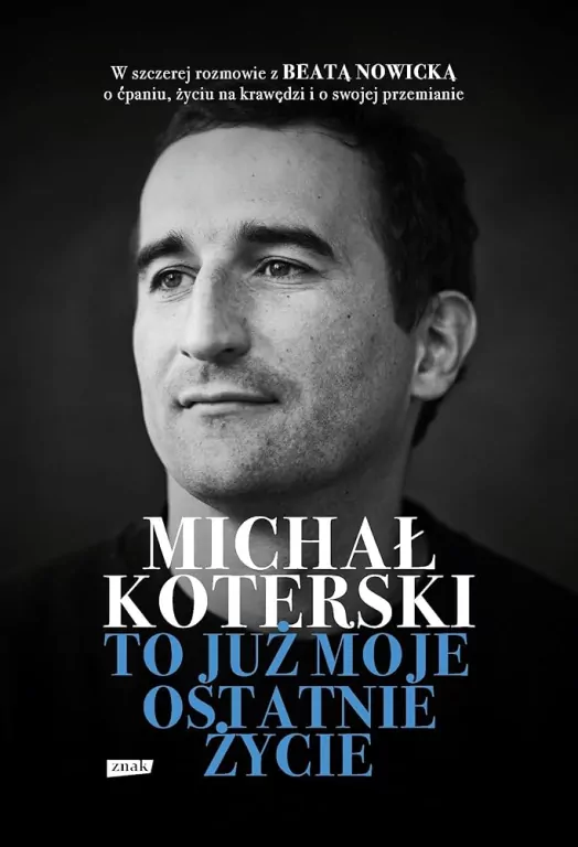 Michał Koterski. To już moje ostatnie życie - tantis.pl