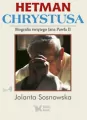 Biografia św. Jana Pawła II. Hetman Chrystusa. Tom 4 - tantis.pl