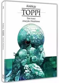 Toppi Kolekcja. Ameryka Południowa. Tom 3 - tantis.pl
