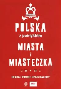 Polska z pomysłem. Miasta i miasteczka - tantis.pl