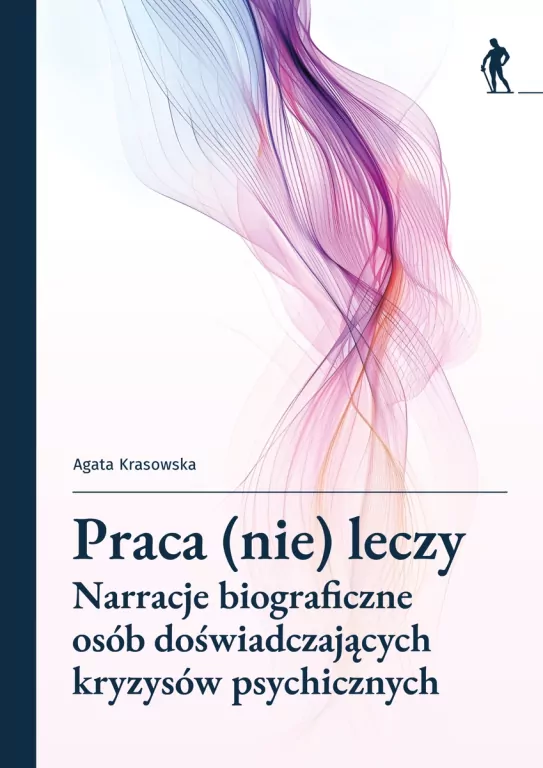 Praca (nie) leczy Narracje biograficzne osób... - tantis.pl
