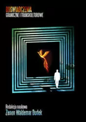 Doświadczenia graniczne i transkulturowe