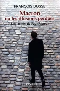 Macron ou les illusions perdues - Les larmes de... - tantis.pl