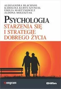 Psychologia starzenia się i strategie dobrego życia - tantis.pl