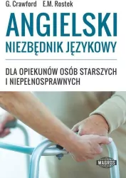 Angielski niezbędnik językowy. Dla opiekunów osób starszych i niepełnosprawnych