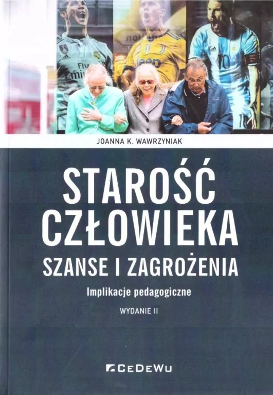 Starość człowieka. Szanse i zagrożenia - tantis.pl