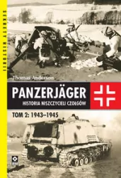 Panzerjager. Historia niszczycieli czołgów. Tom 2