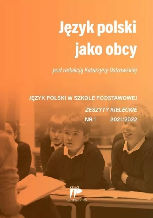 Jezyk polski jako obcy w szkole podstawowej. Zeszyty kielecki 1. 2021/2022 - tantis.pl