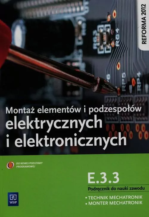 Montaż elementów i podzespołów elektrycznych i elektronicznych. Kwalifikacja E.3.3 - tantis.pl