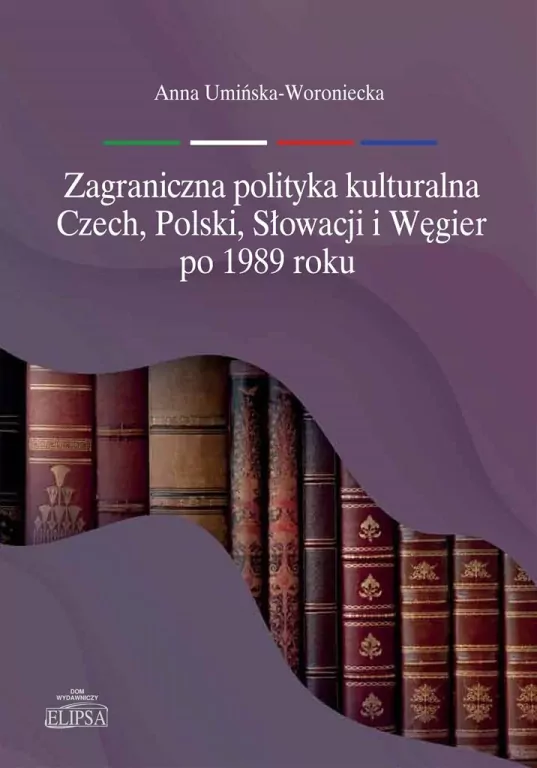 Zagraniczna polityka kulturalna Czech, Polski, Słowacji i Węgier po 1989 roku - tantis.pl