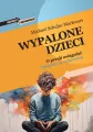 Wypalone dzieci. O presji osiągnięć i pogoni za... - tantis.pl