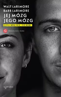 Jej mózg, jego mózg. Psychologia i wiara