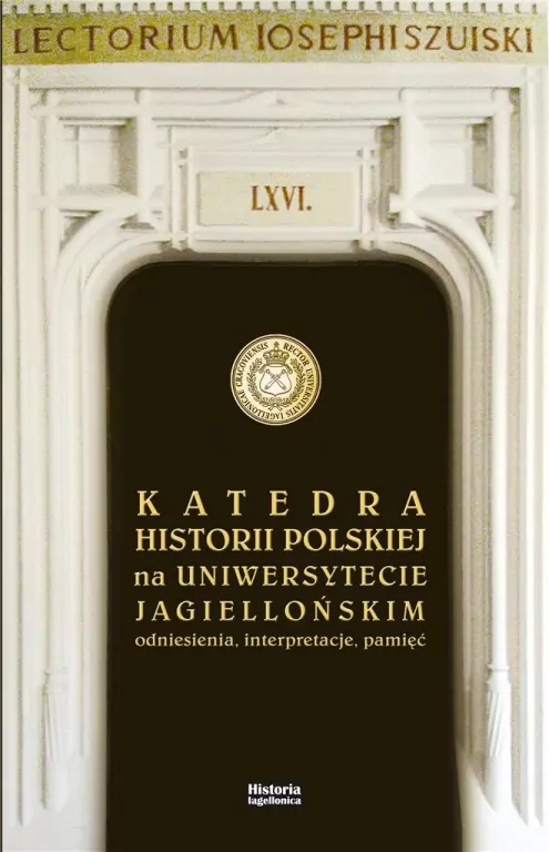 Katedra Historii Polskiej na Uniwersytecie Jagiellońskim - tantis.pl