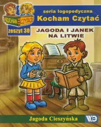 Jagoda i Janek na Litwie. Kocham Czytać. Seria logopedyczna. Zeszyt 30