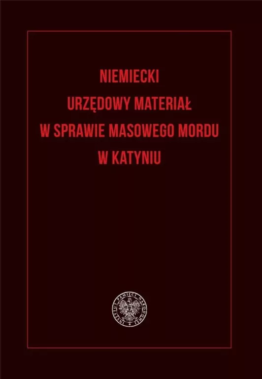Niemiecki urzędowy materiał w sprawie masowego mordu w Katyniu - tantis.pl