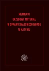 Niemiecki urzędowy materiał w sprawie masowego mordu w Katyniu