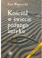 Kościół w świecie późnego antyku - tantis.pl