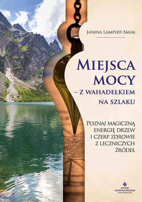 Miejsca mocy. Z wahadełkiem na szlaku - tantis.pl