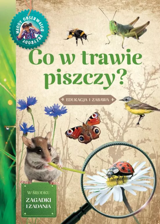 Co w trawie piszczy. Młody Obserwator Przyrody - tantis.pl