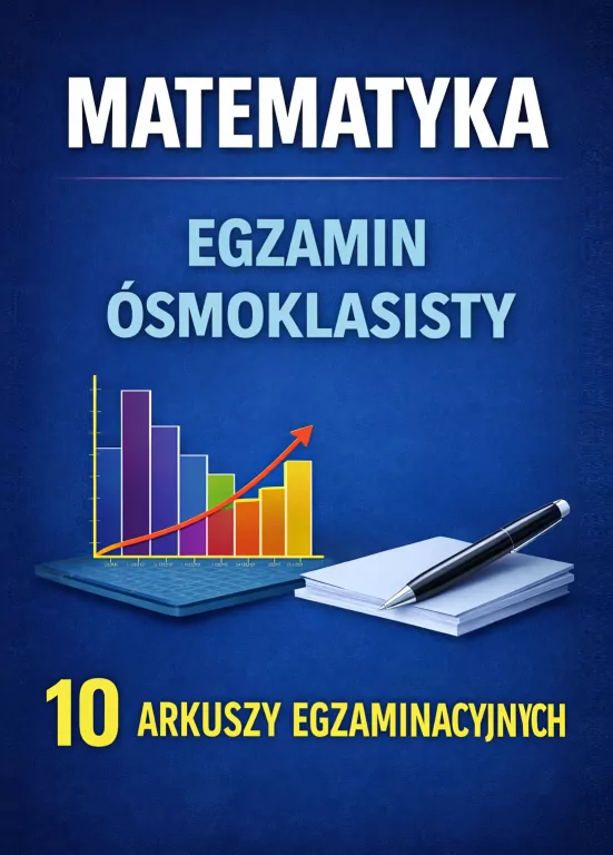 Matematyka Egzamin ósmoklasisty 10 arkuszy - tantis.pl