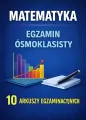 Matematyka Egzamin ósmoklasisty 10 arkuszy - tantis.pl